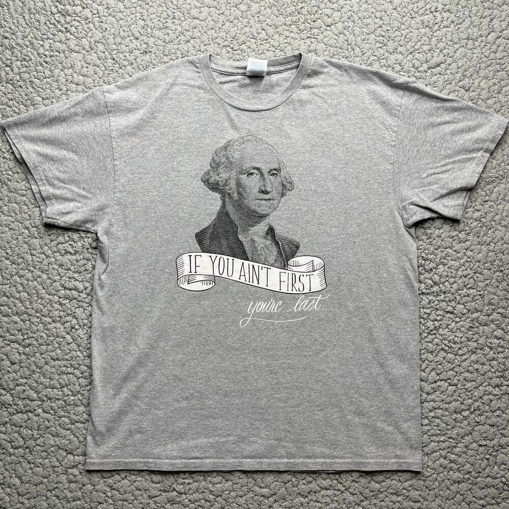 In You Ain't First You're Last Shirt Mens Large George Washington Ricky Bobby
